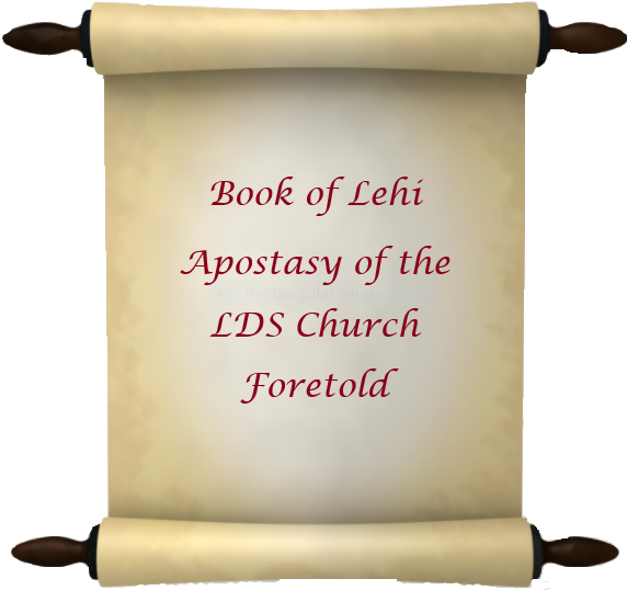 Book of Lehi - the LDS Church Apostasy - Foretold
