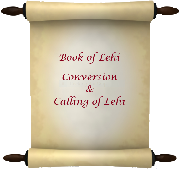 Book of Lehi - Converssion & Calling of Lehi